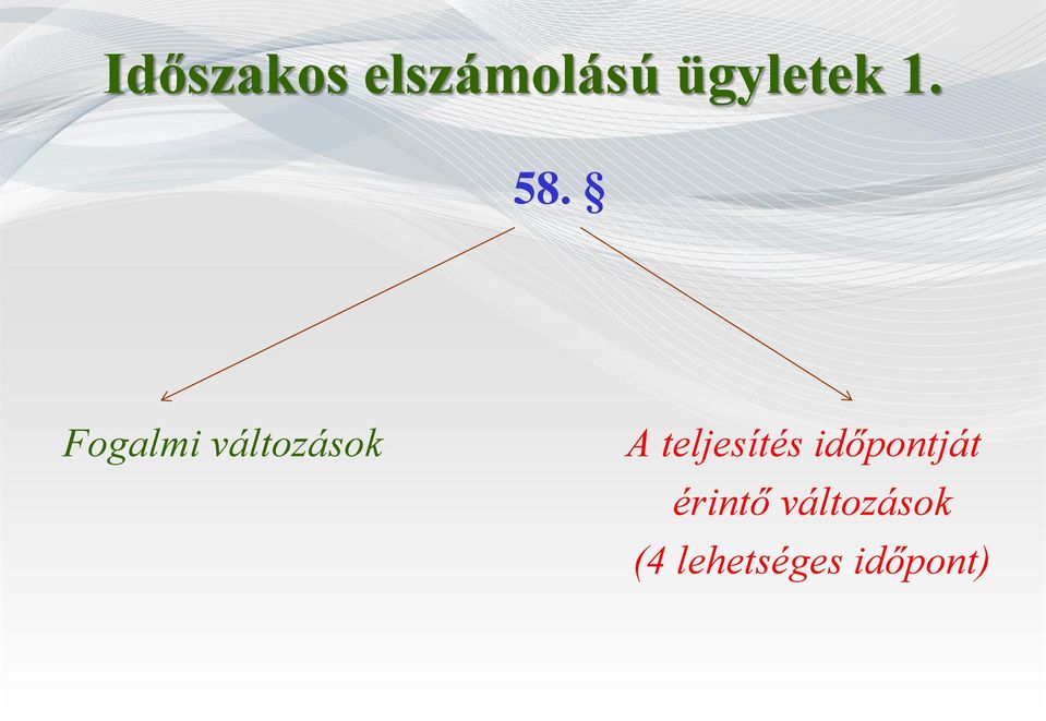 Fogalmi változások A