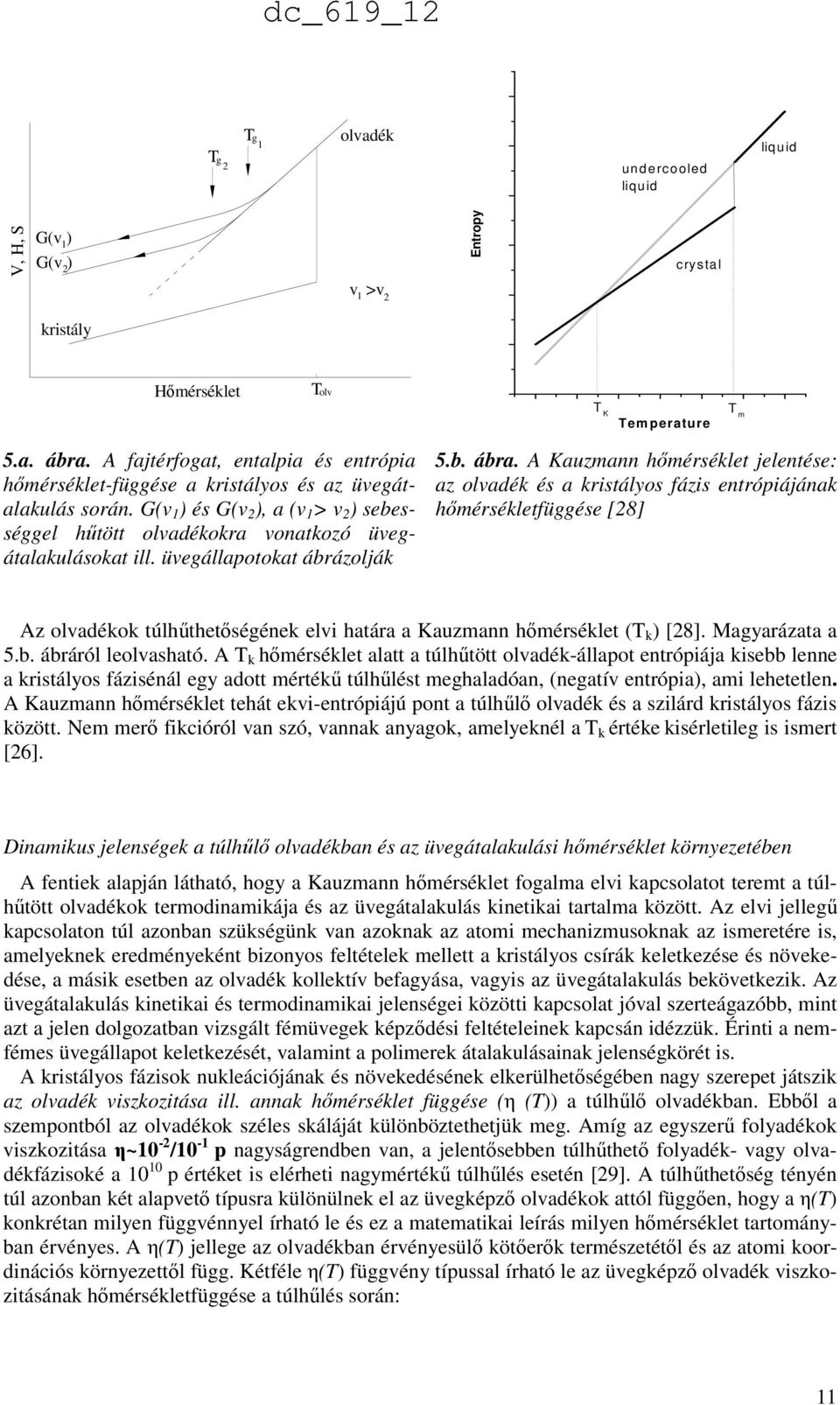 üvegállapotokat ábrázolják 5.b. ábra.