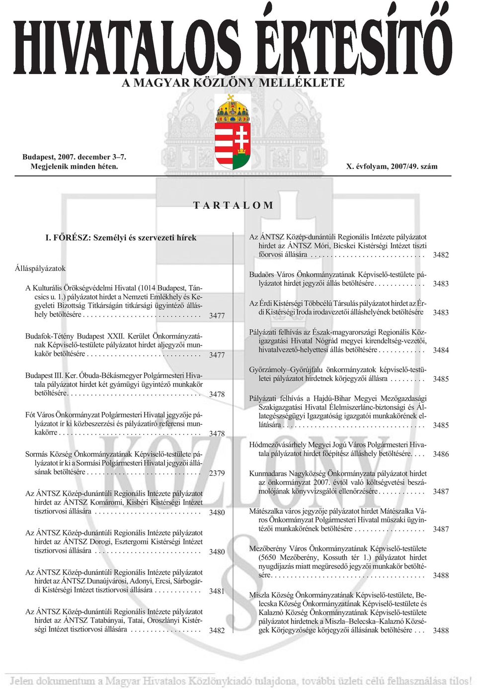 ) pá lyá za tot hir det a Nem ze ti Em lék hely és Ke - gyeleti Bizottság Titkárságán titkársági ügyintézõ álláshely betöltésére... 3477 Budafok-Tétény Budapest XXII.