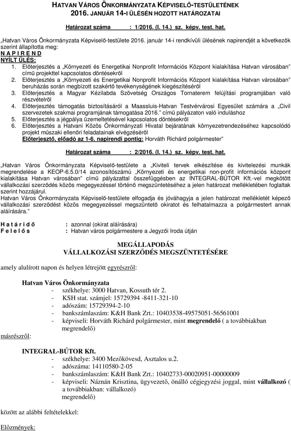 Előterjesztés a Környezeti és Energetikai Nonprofit Információs Központ kialakítása Hatvan városában című projekttel kapcsolatos döntésekről 2.