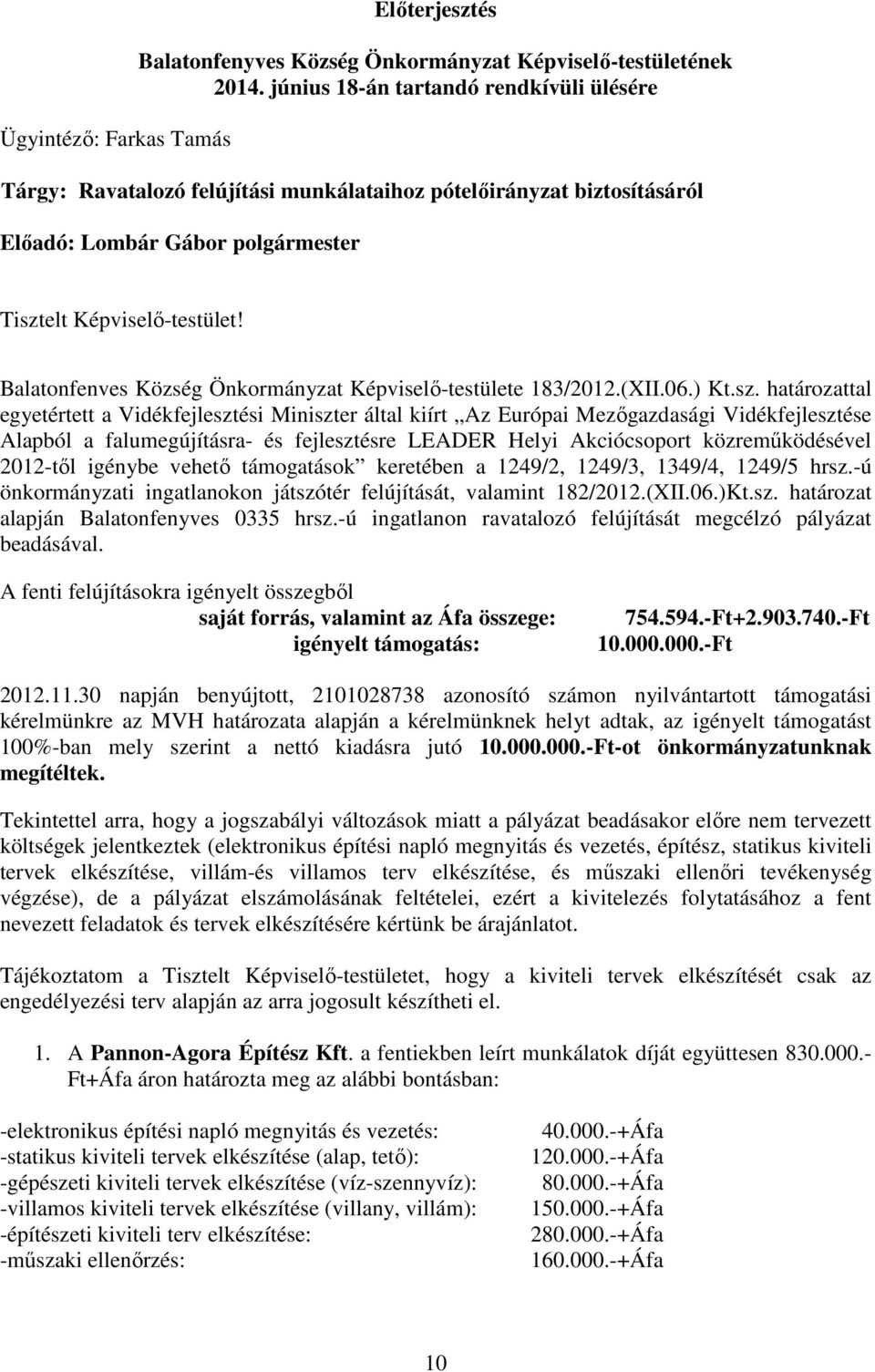 Balatonfenves Község Önkormányzat Képviselő-testülete 183/2012.(XII.06.) Kt.sz.