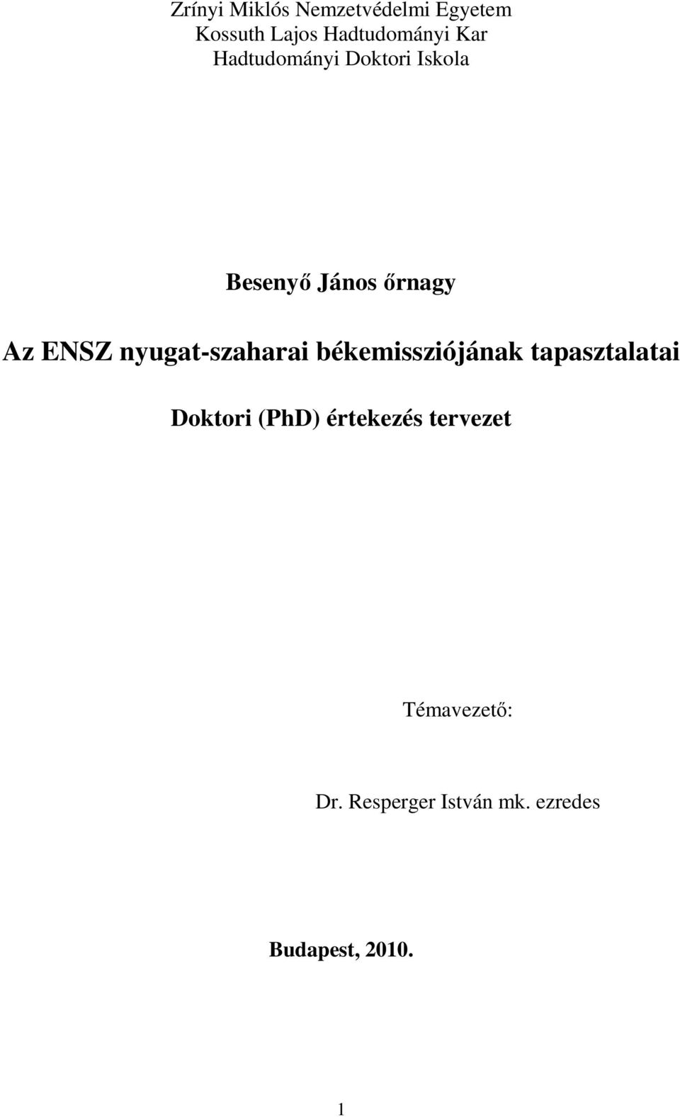 nyugat-szaharai békemissziójának tapasztalatai Doktori (PhD)