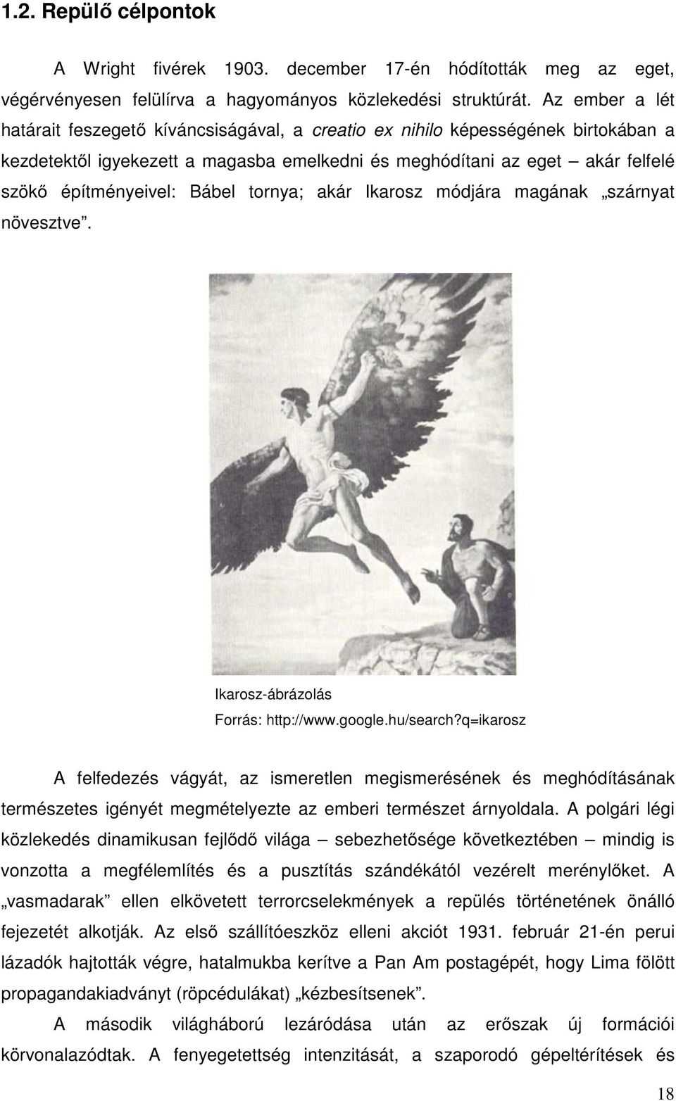 Bábel tornya; akár Ikarosz módjára magának szárnyat növesztve. Ikarosz-ábrázolás Forrás: http://www.google.hu/search?