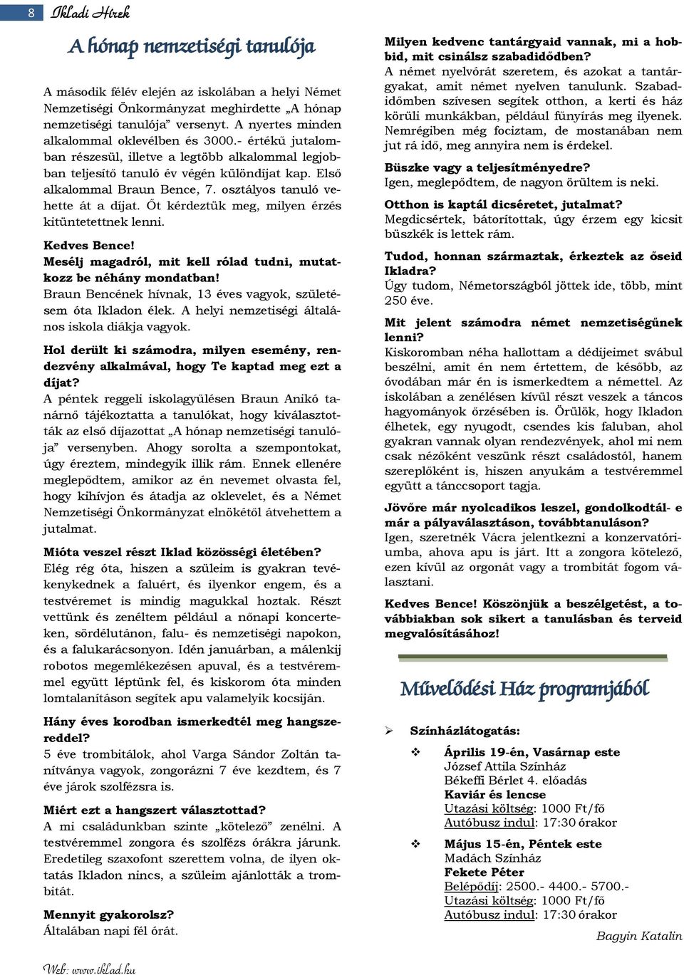 osztályos tanuló vehette át a díjat. Őt kérdeztük meg, milyen érzés kitüntetettnek lenni. Kedves Bence! Mesélj magadról, mit kell rólad tudni, mutatkozz be néhány mondatban!