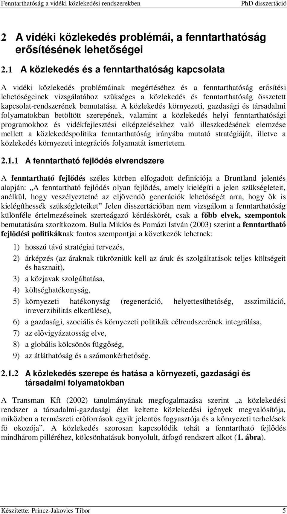 összetett kapcsolat-rendszerének bemutatása.