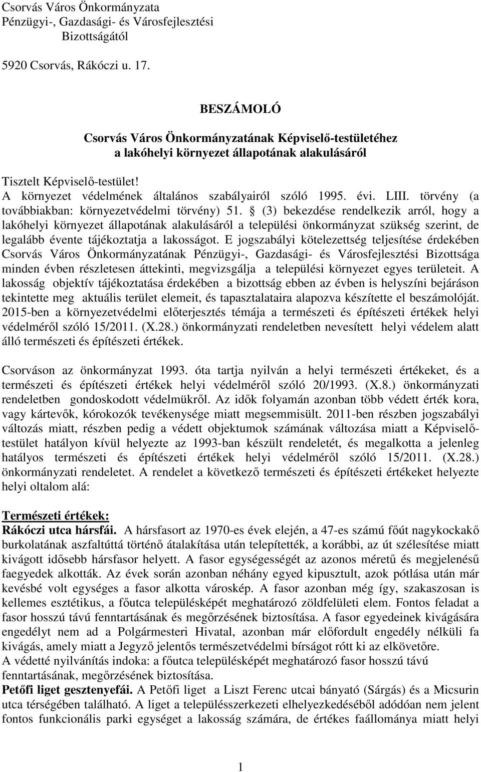 évi. LIII. törvény (a továbbiakban: környezetvédelmi törvény) 51.