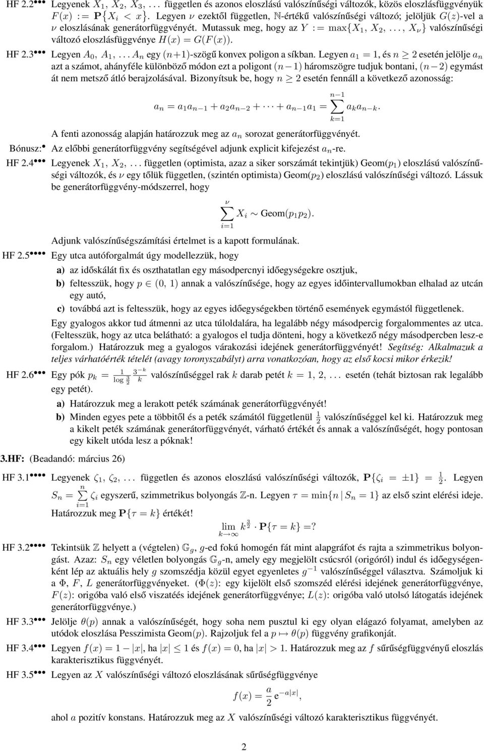 .., X ν } valószínűségi változó eloszlásfüggvénye H(x) = G(F(x)). Legyen A 0, A 1,...A n egy (n+1)-szögű konvex poligon a síkban.