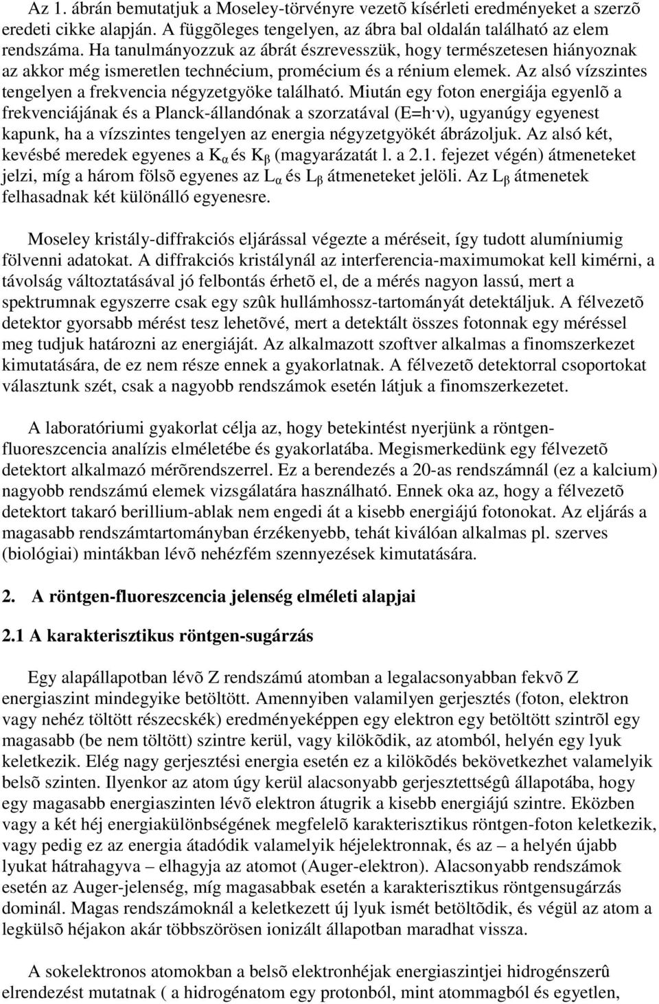 Az alsó vízszintes tengelyen a frekvencia négyzetgyöke található.