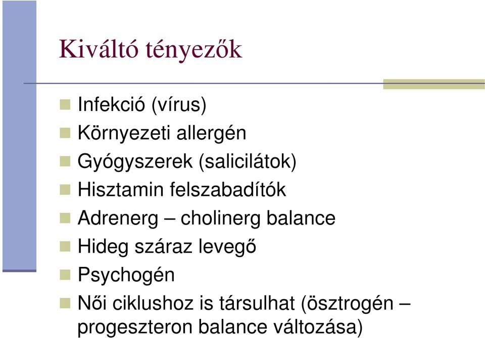 Adrenerg cholinerg balance Hideg száraz levegő Psychogén