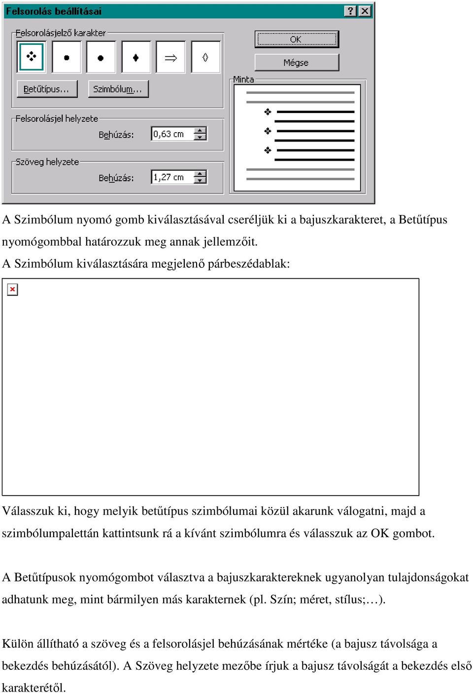 kívánt szimbólumra és válasszuk az OK gombot.