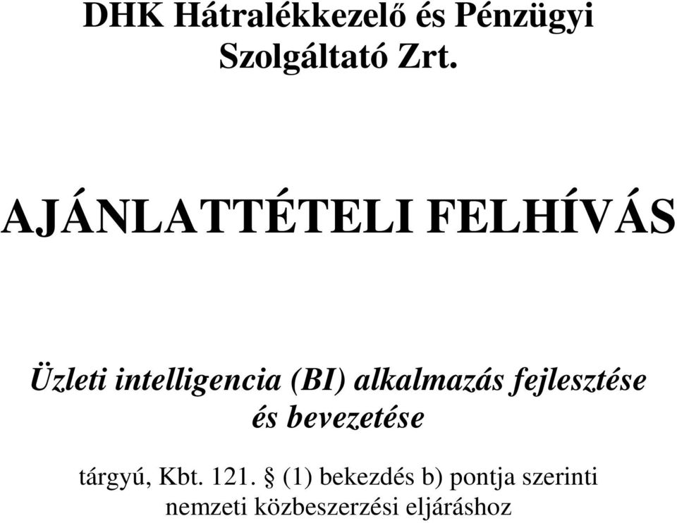 alkalmazás fejlesztése és bevezetése tárgyú, Kbt. 121.