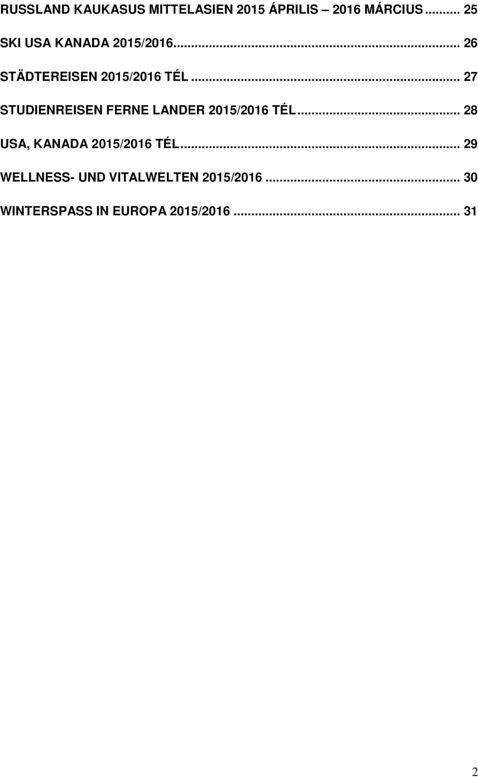 .. 27 STUDIENREISEN FERNE LANDER 2015/2016 TÉL.