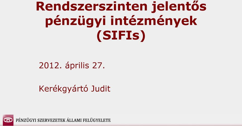 intézmények (SIFIs)