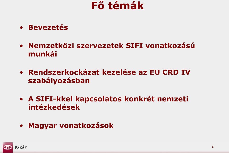 EU CRD IV szabályozásban A SIFI-kkel kapcsolatos