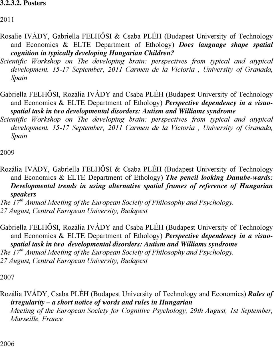 15-17 September, 2011 Carmen de la Victoria, University of Granada, Spain Gabriella FELHŐSI, Rozália IVÁDY and Csaba PLÉH (Budapest University of Technology and Economics & ELTE Department of