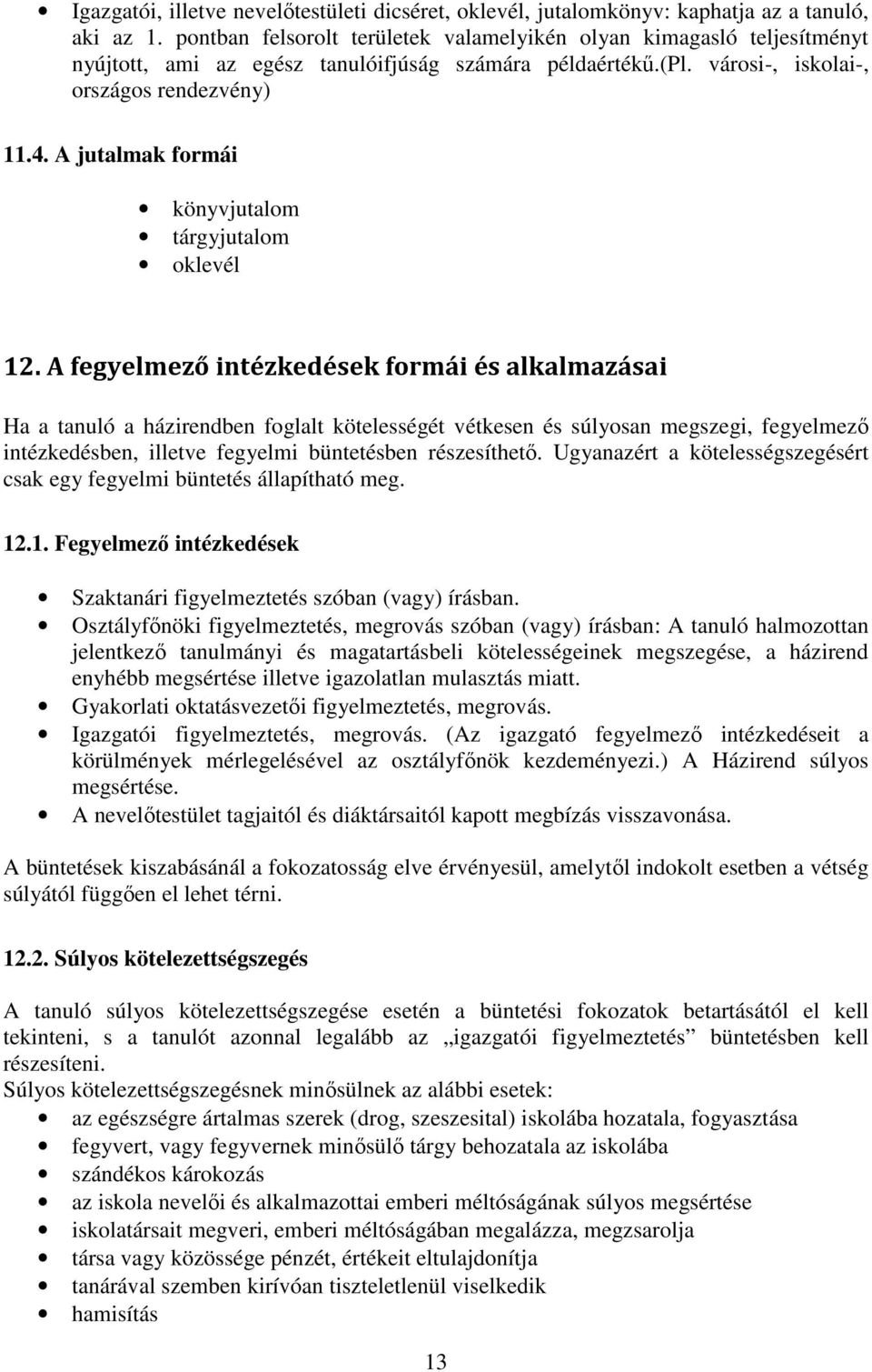 A jutalmak formái könyvjutalom tárgyjutalom oklevél 12.