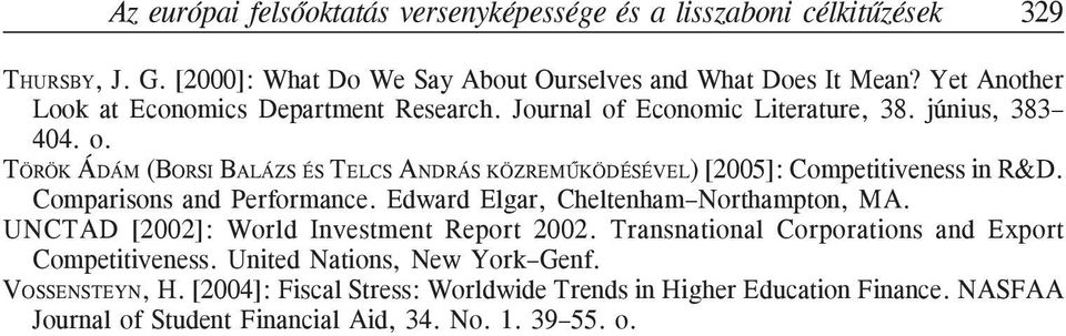 Comparisons and Performance. Edward Elgar, Cheltenham Northampton, MA. UNCTAD [2002]: World Investment Report 2002. Transnational Corporations and Export Competitiveness.