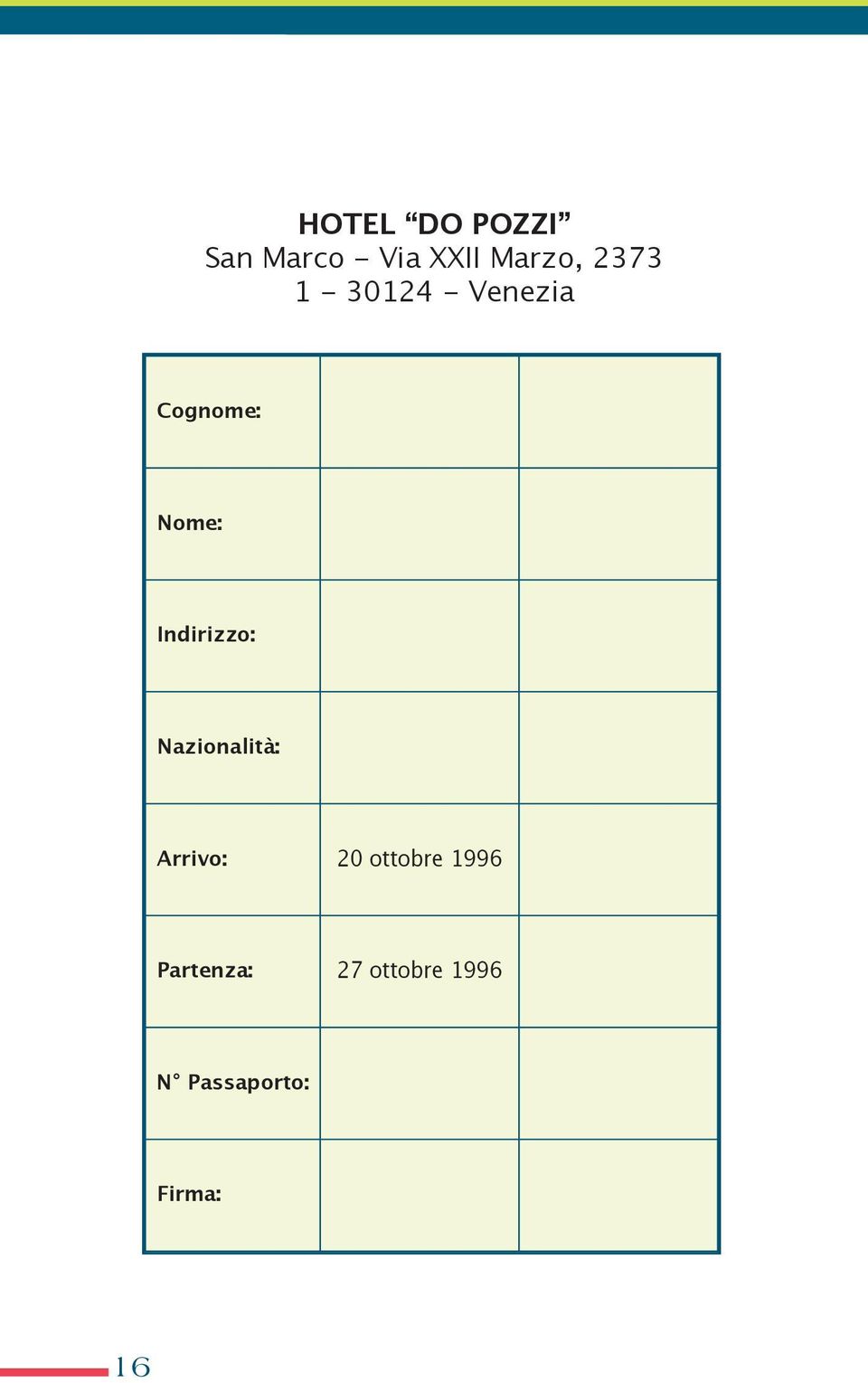 Indirizzo: Nazionalità: Arrivo: 20 ottobre