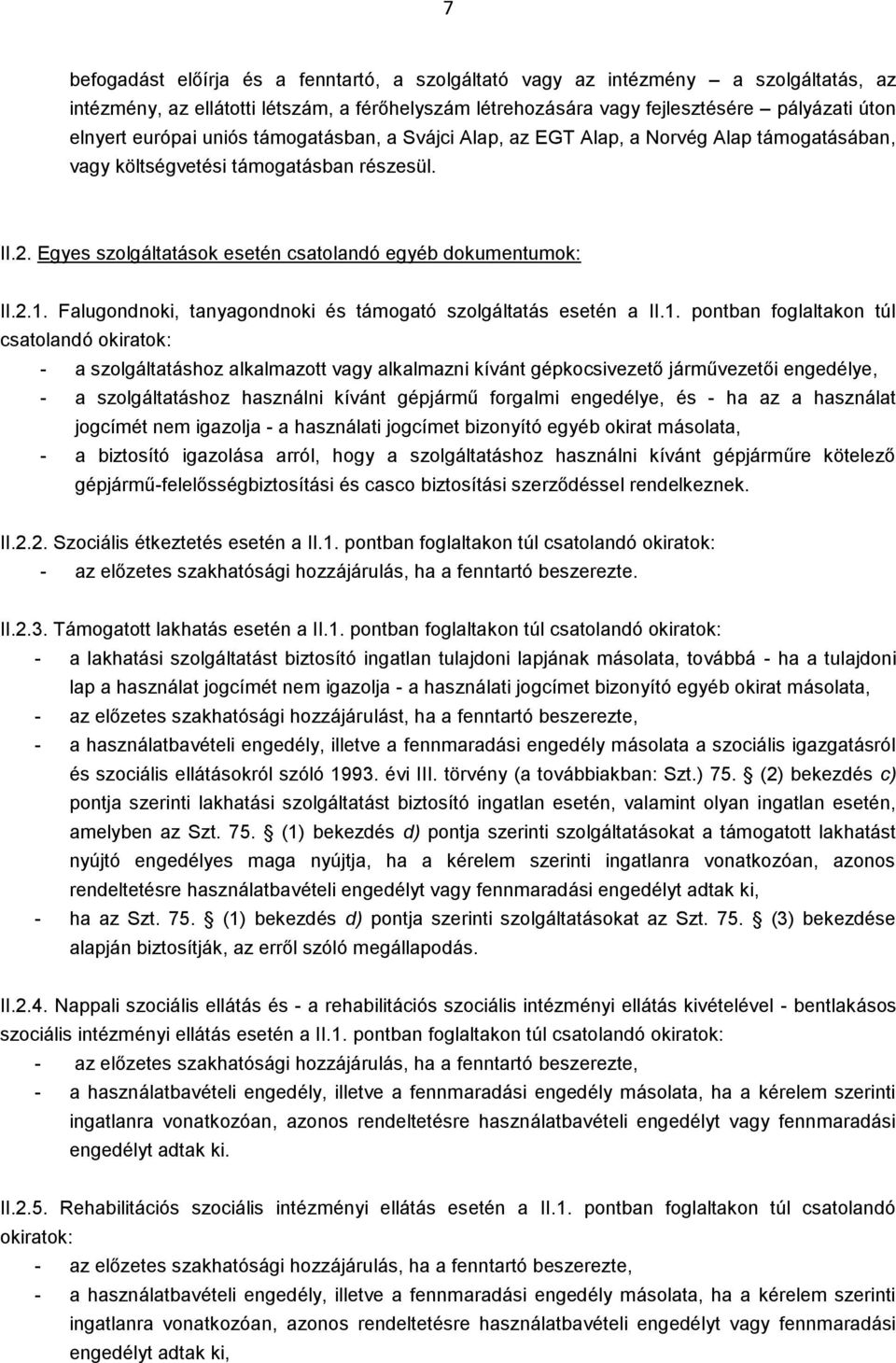 Falugondnoki, tanyagondnoki és támogató szolgáltatás esetén a II.1.