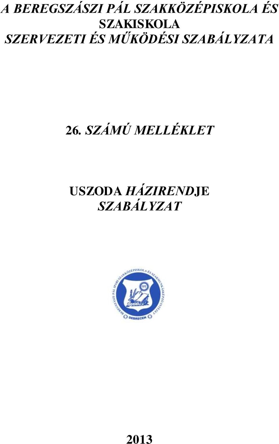 MŰKÖDÉSI SZABÁLYZATA 26.