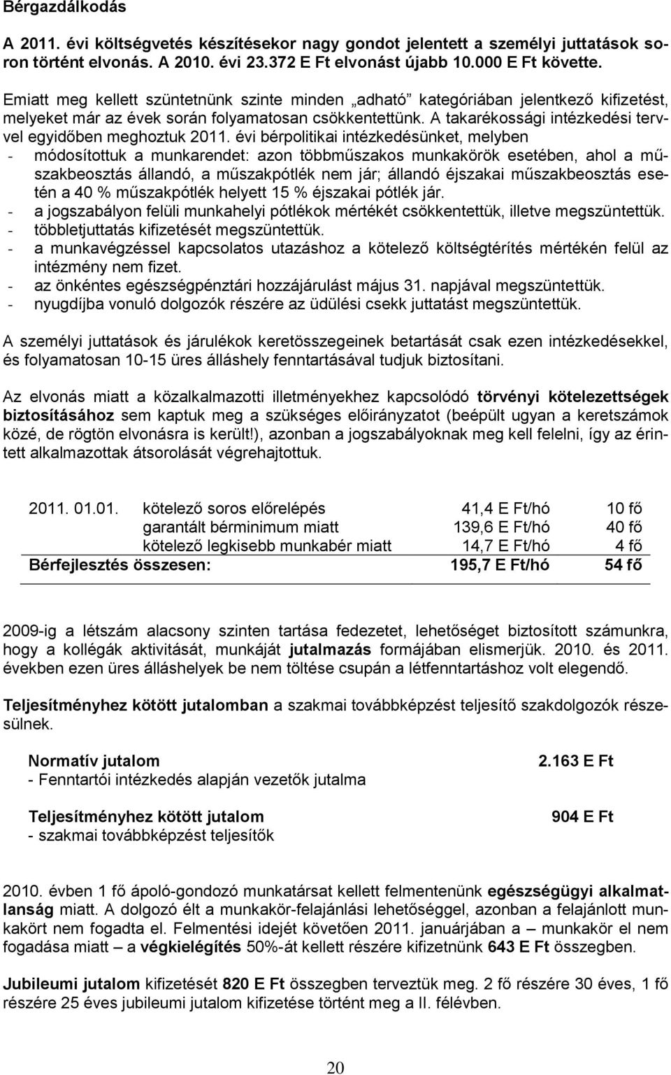 A takarékossági intézkedési tervvel egyidőben meghoztuk 2011.