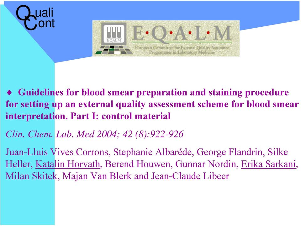 Med 2004; 42 (8):922-926 Juan-Lluis Vives Corrons, Stephanie Albaréde, George Flandrin, Silke Heller,