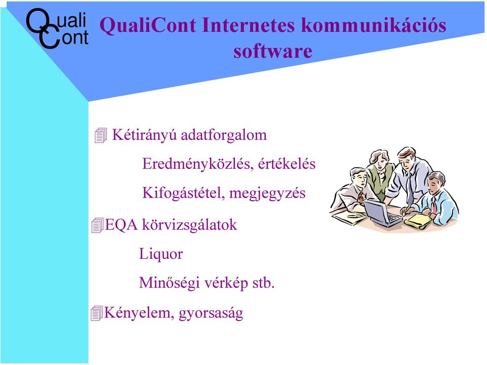 értékelés Kifogástétel, megjegyzés EQA