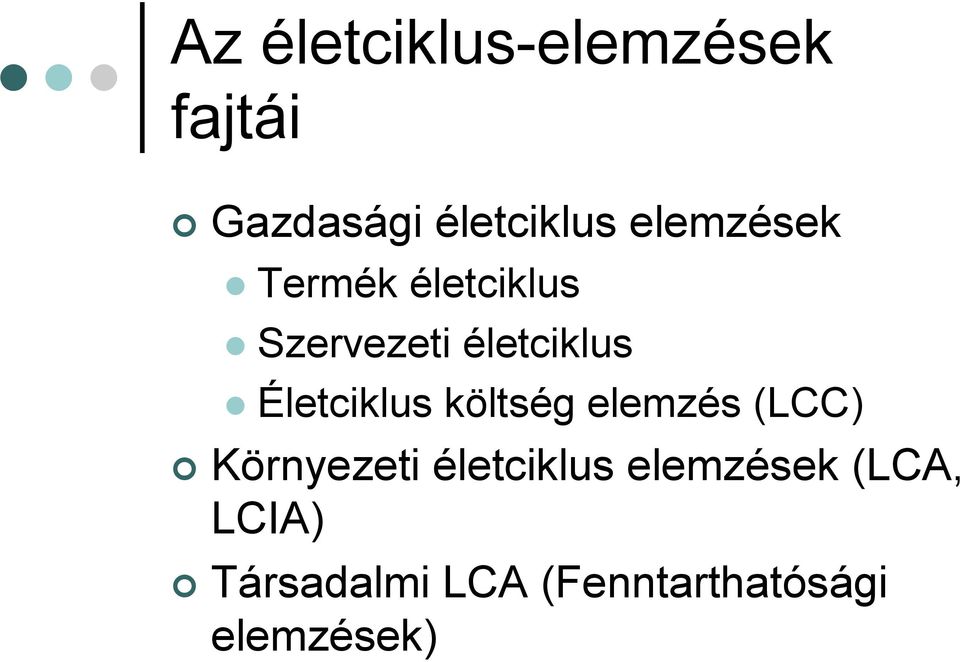 Életciklus költség elemzés (LCC) Környezeti életciklus