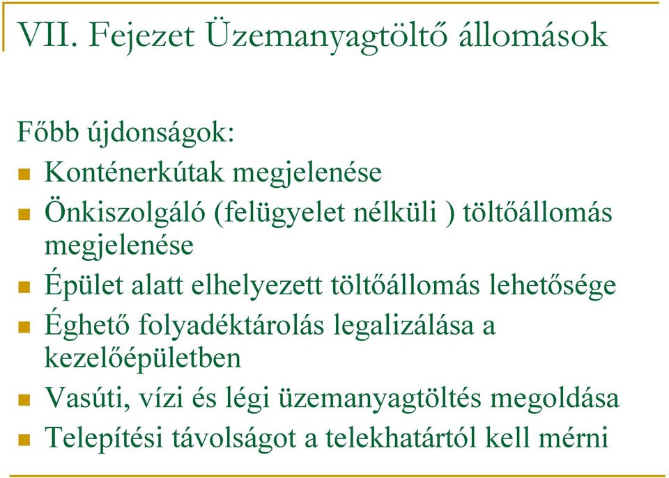 töltőállomás lehetősége Éghető folyadéktárolás legalizálása a kezelőépületben