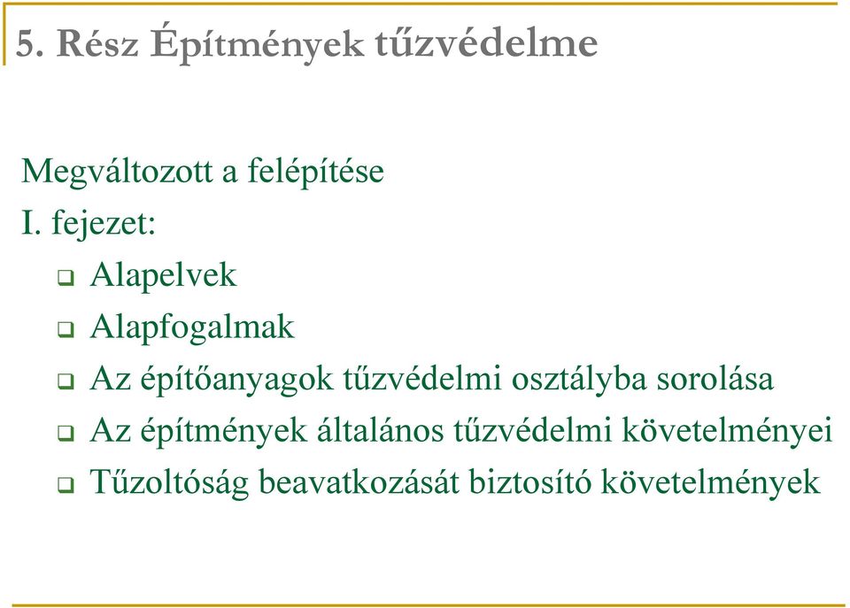 osztályba sorolása Az építmények általános tűzvédelmi