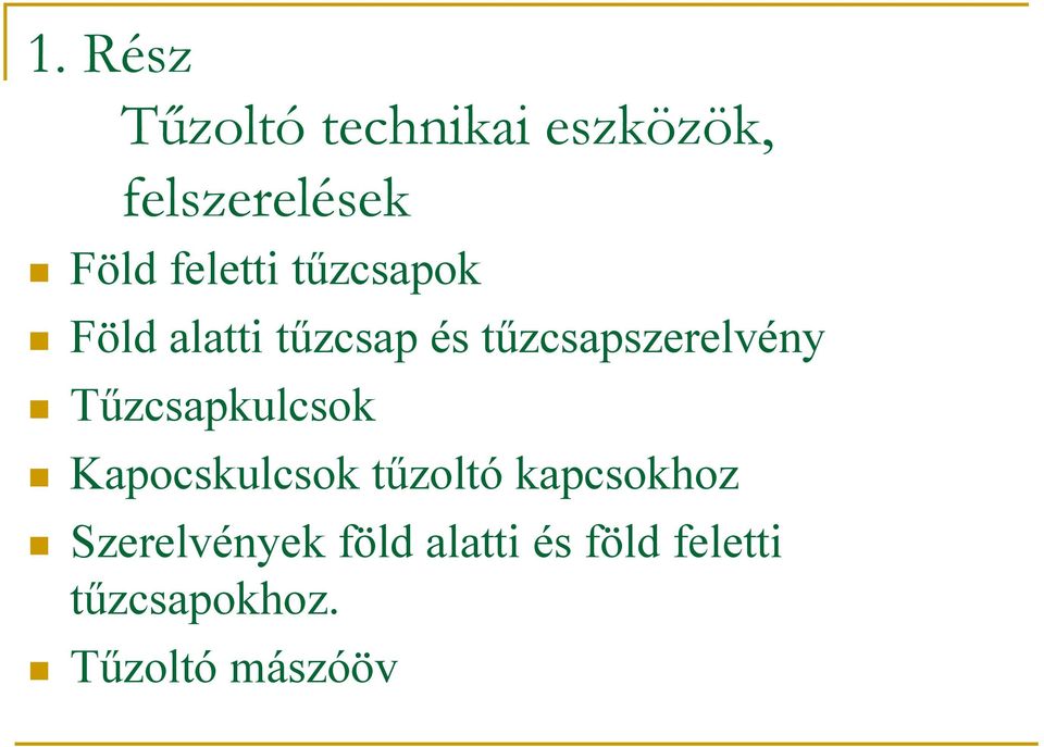 tűzcsapszerelvény Tűzcsapkulcsok Kapocskulcsok tűzoltó