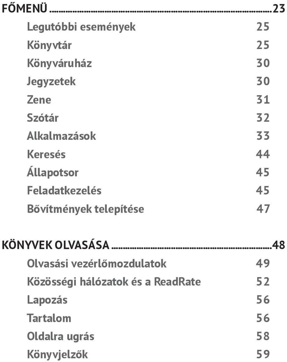 Szótár 32 Alkalmazások 33 Keresés 44 Állapotsor 45 Feladatkezelés 45 Bővítmények