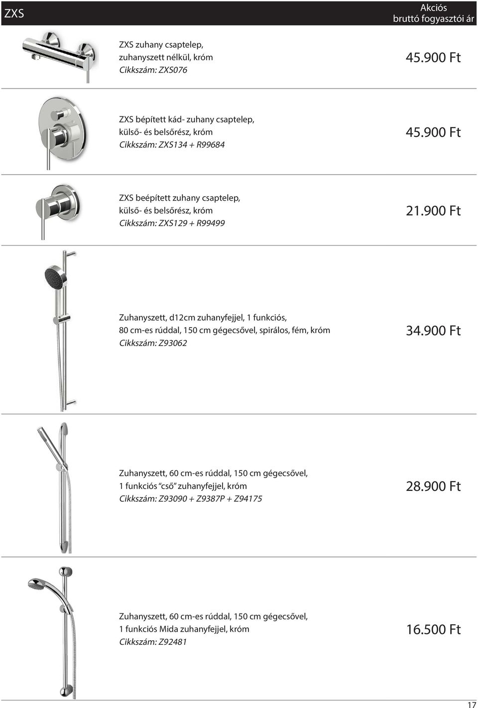 900 Ft ZXS beépített zuhany csaptelep, külső- és belsőrész, króm Cikkszám: ZXS129 + R99499 21.