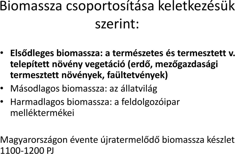 telepített növény vegetáció (erdő, mezőgazdasági termesztett növények, faültetvények)