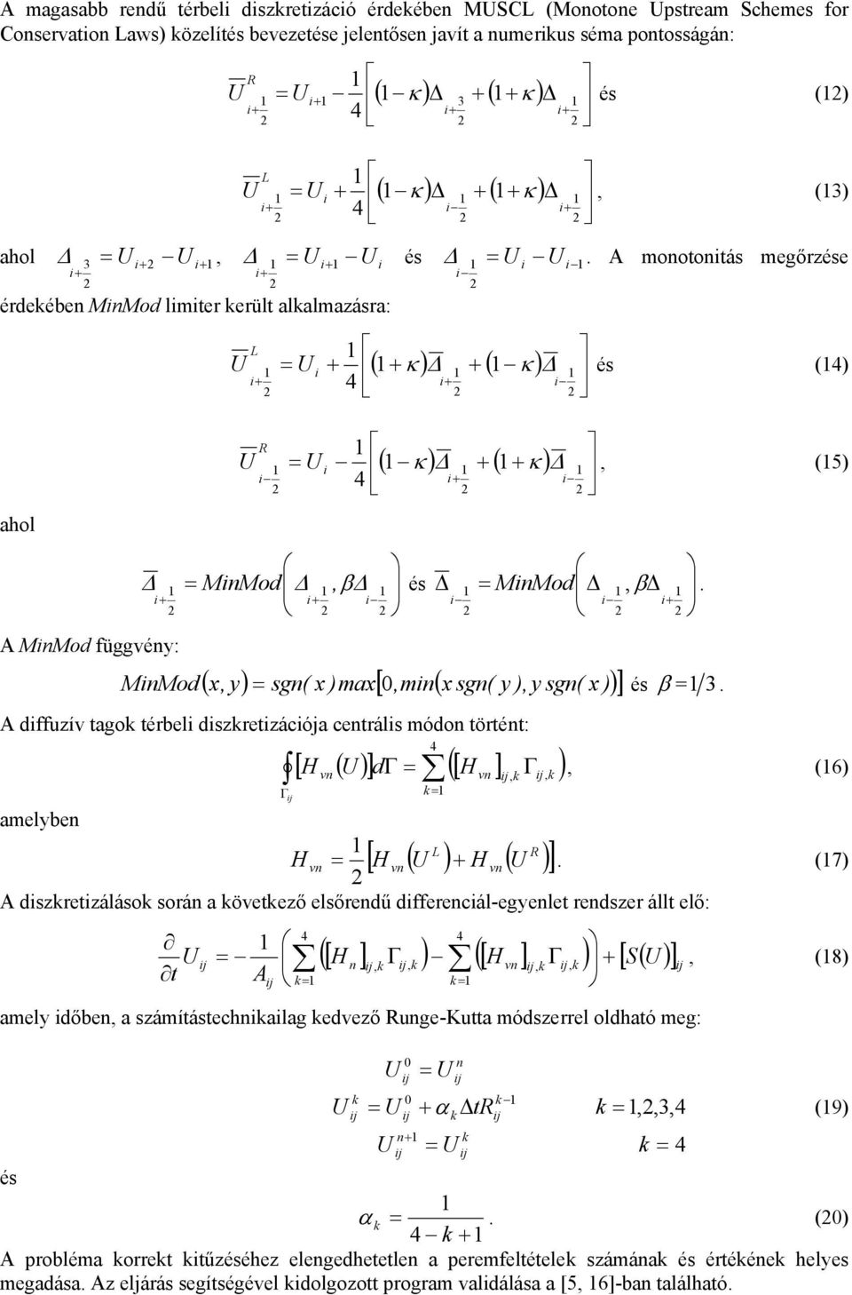 A dffuzí ago érbel dszrezácóa ceráls módo öré: amelybe 4 ( Γ ) [ H ( )] dγ [ ] H Γ [ H ( ) H ( )] H (6).