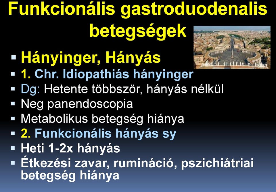 panendoscopia Metabolikus betegség hiánya 2.