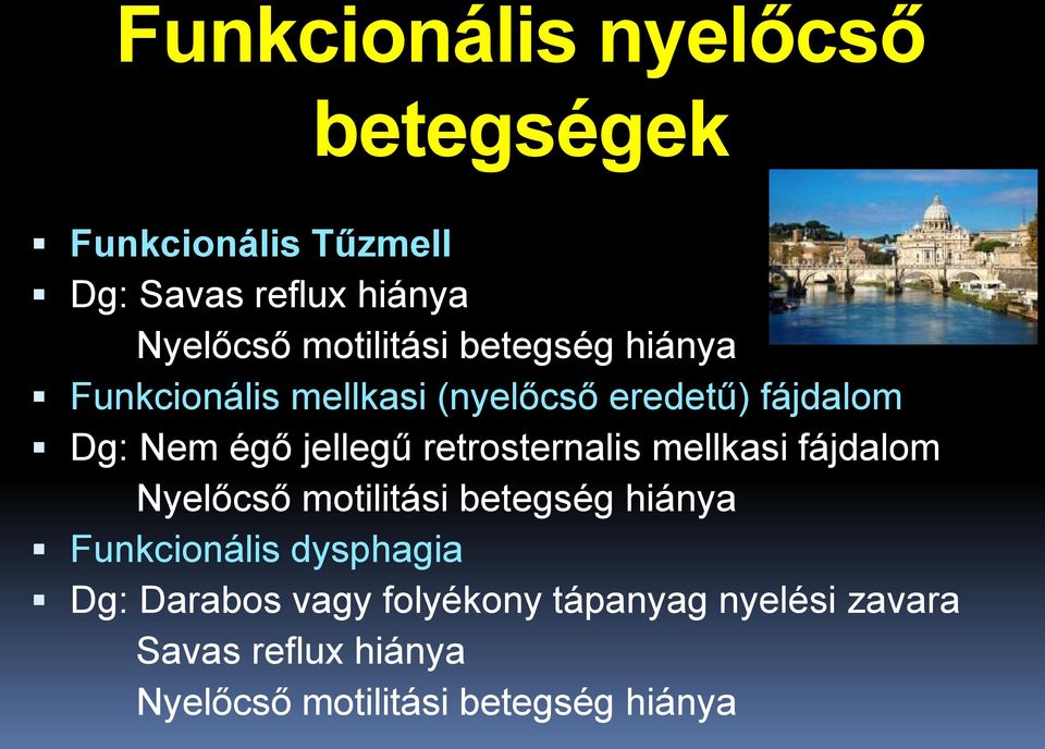 jellegű retrosternalis mellkasi fájdalom Nyelőcső motilitási betegség hiánya Funkcionális