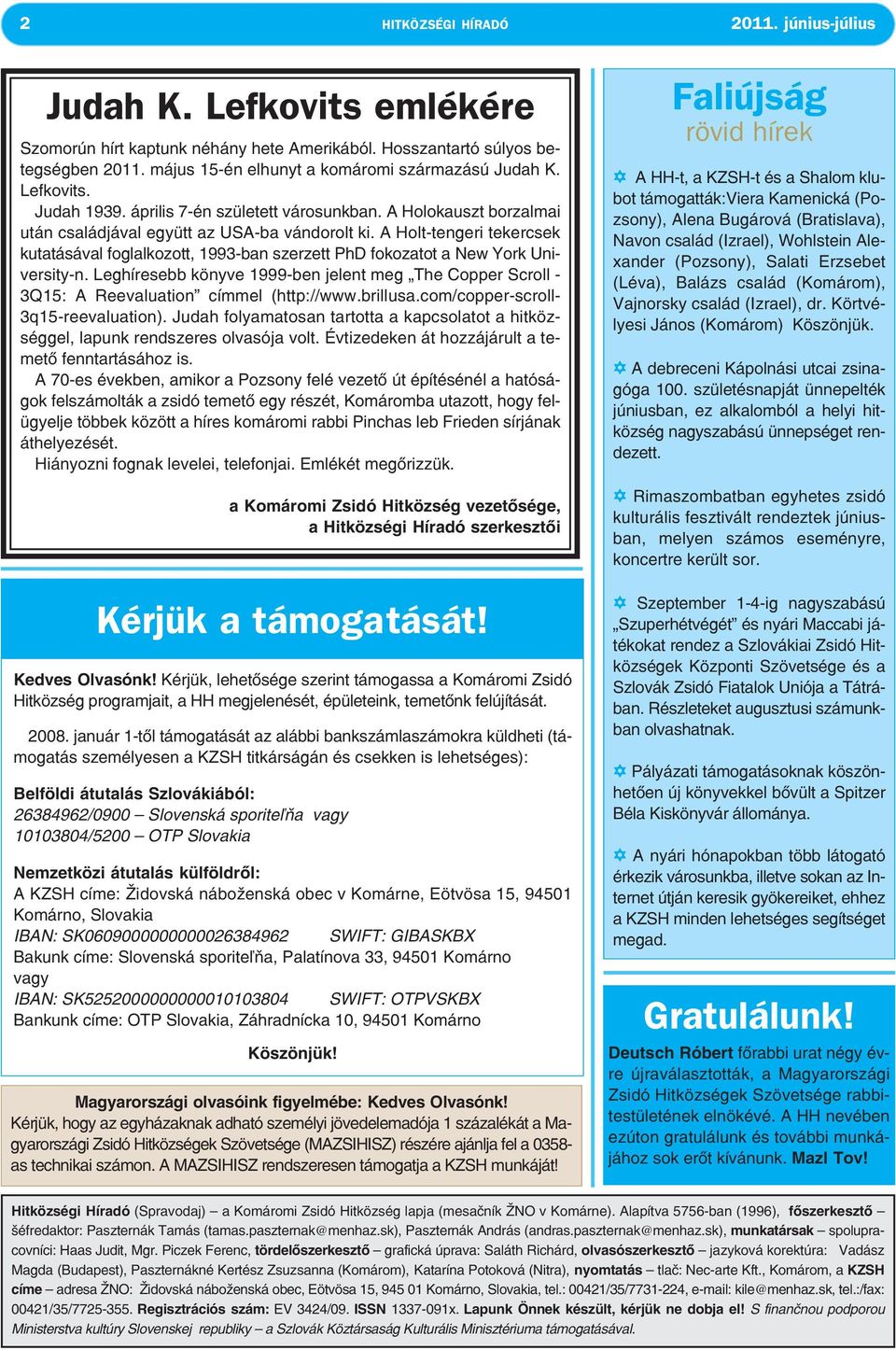 A Holt-tengeri tekercsek kutatásával foglalkozott, 1993-ban szerzett PhD fokozatot a New York University-n.