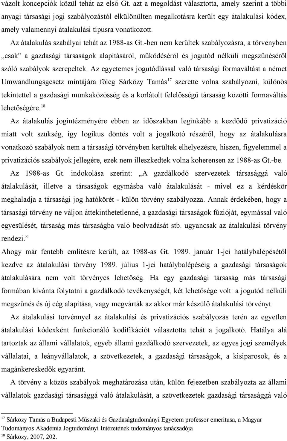 Az átalakulás szabályai tehát az 1988-as Gt.