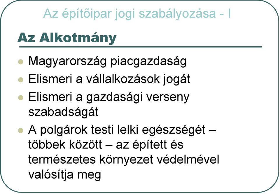 gazdasági verseny szabadságát A polgárok testi lelki egészségét