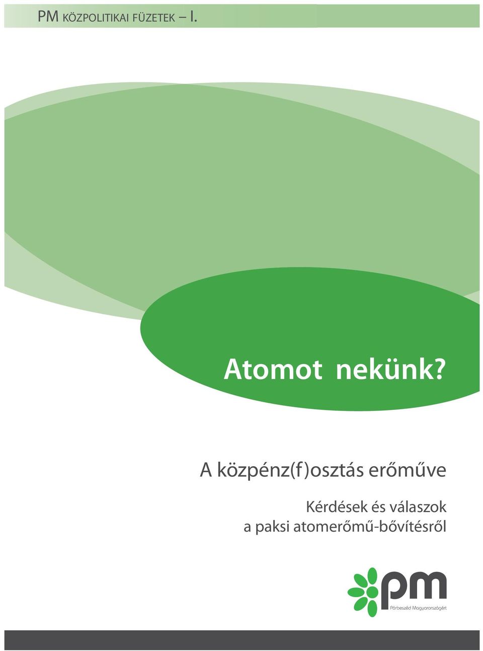 A közpénz(f)osztás erőműve