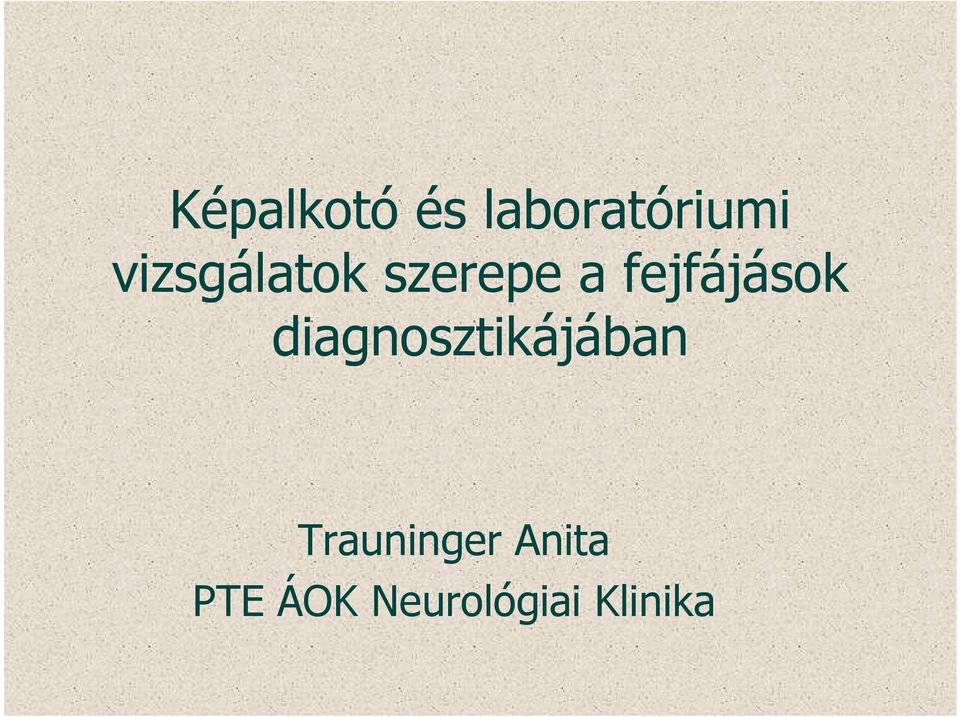 fejfájások diagnosztikájában