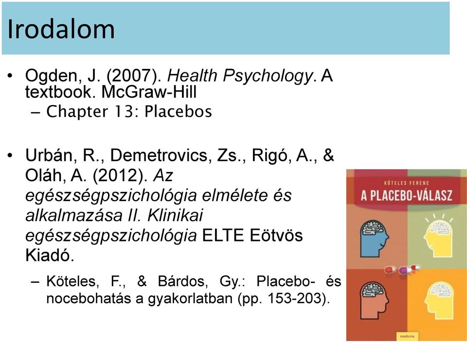 (2012). Az egészségpszichológia elmélete és alkalmazása II.