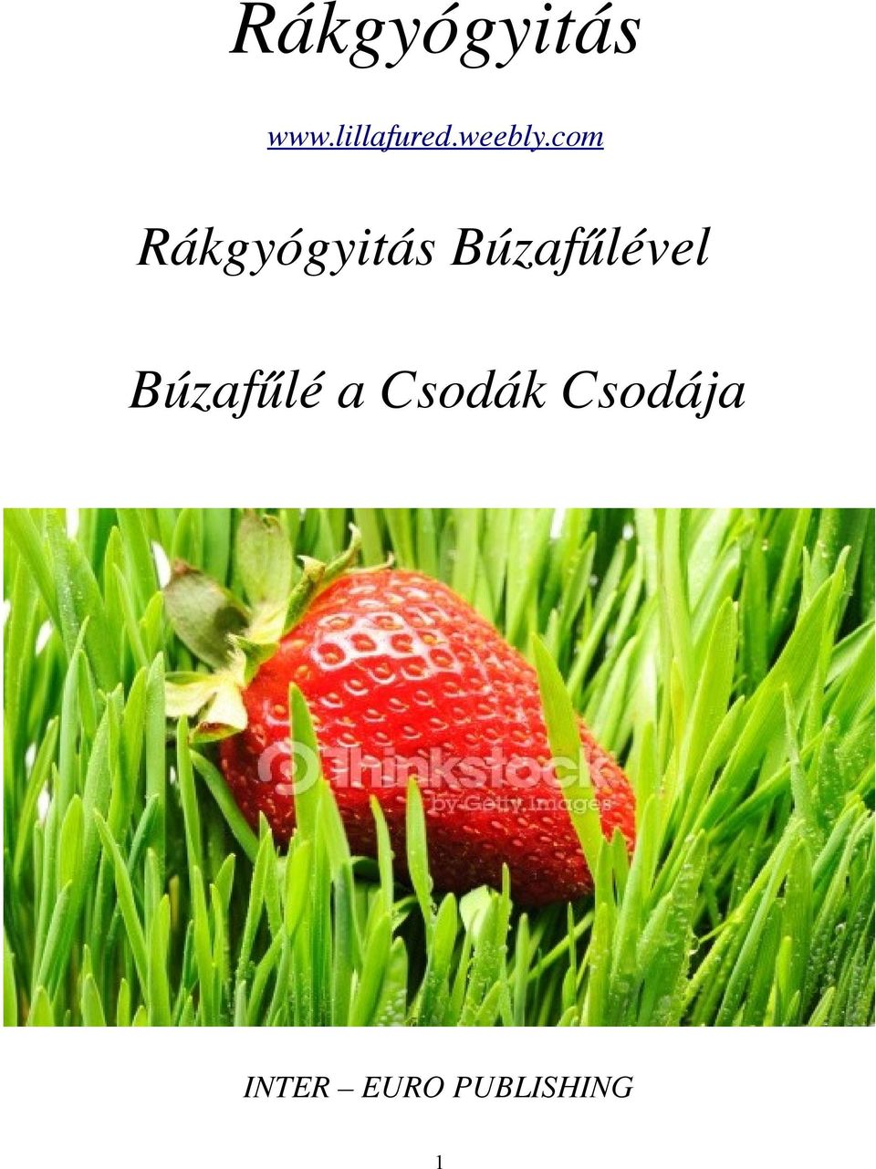 com Rákgyógyitás Búzafűlével