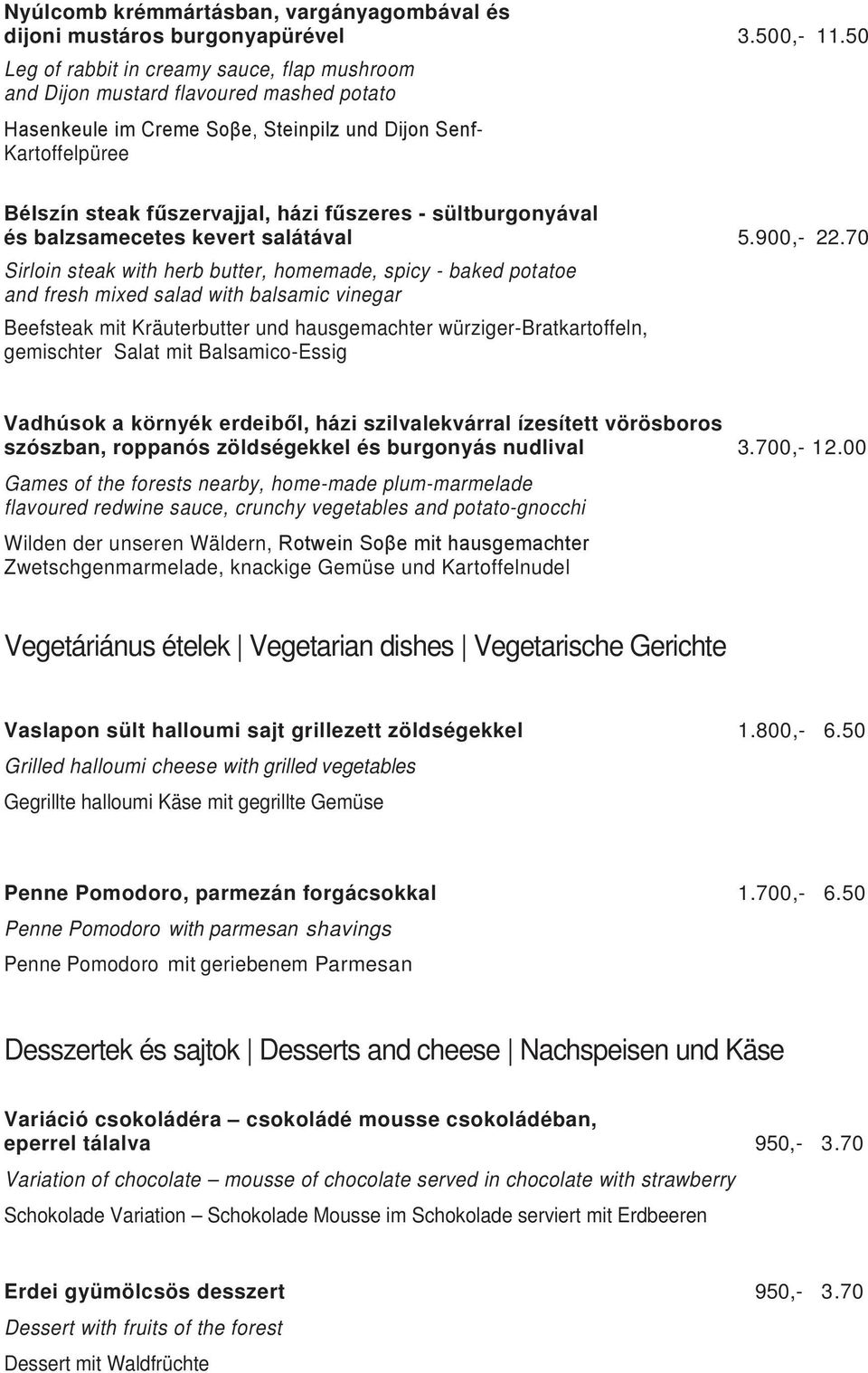 - sültburgonyával és balzsamecetes kevert salátával 5.900,- 22.