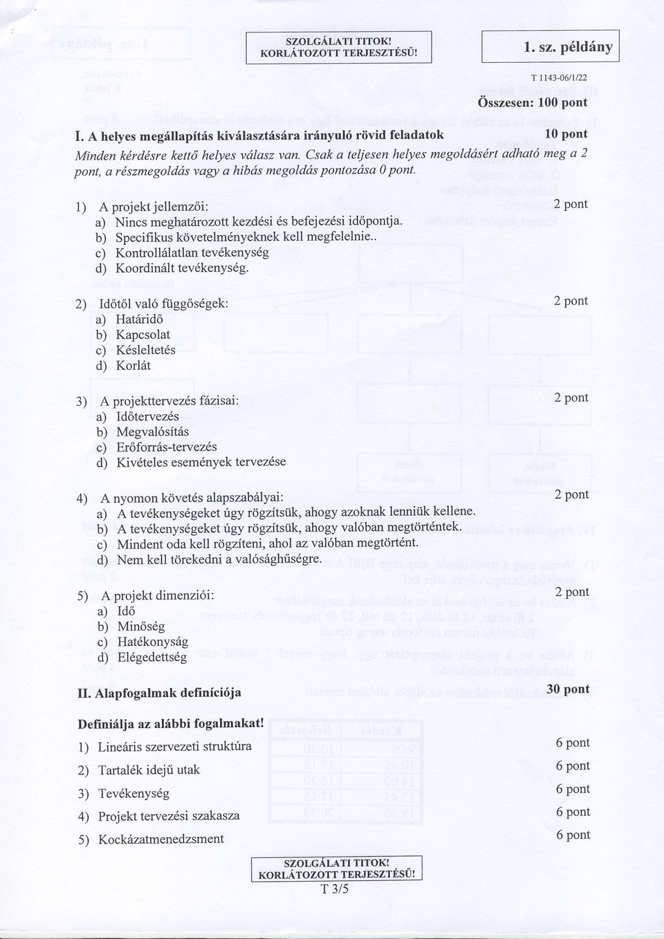 b) Specifikus k<ivetelm6nyeknek kell megfelelnie.. c) Kontrolldlatlantev6kenys6g d) Koordin6lt tev6kenys6g.