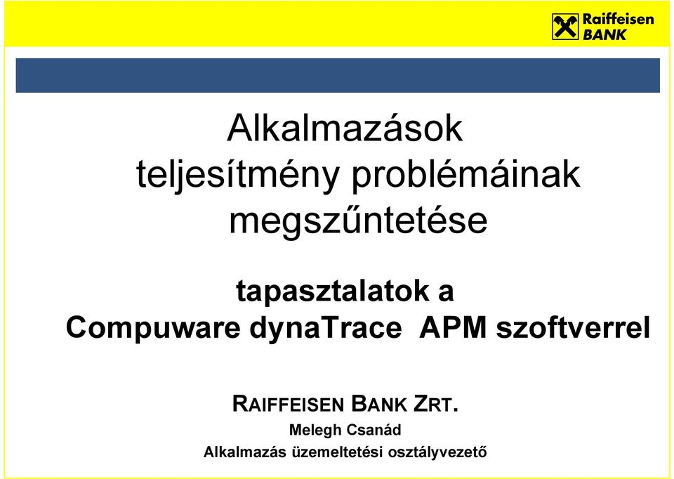 dynatrace APM szoftverrel RAIFFEISEN BANK