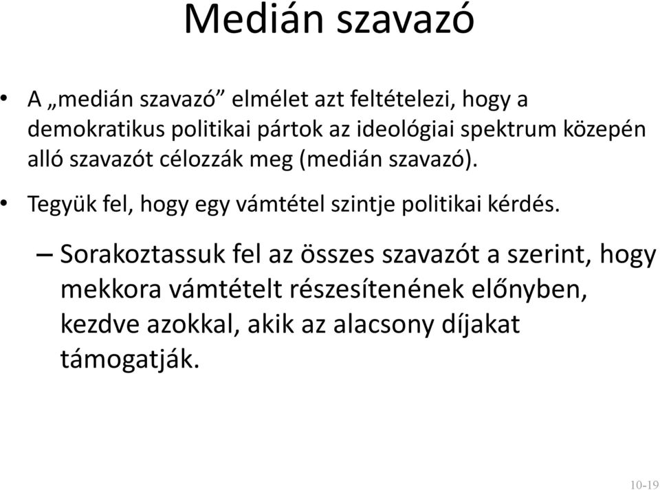 Tegyük fel, hogy egy vámtétel szintje politikai kérdés.