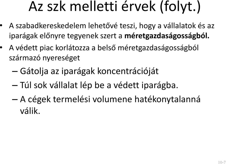 szert a méretgazdaságosságból.