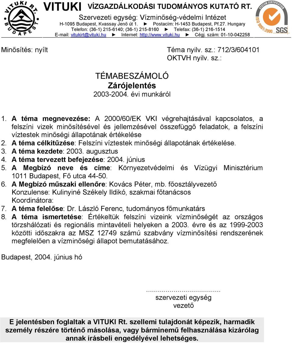 sz.: TÉMABESZÁMOLÓ Zárójelentés 2003-2004. évi munkáról 1.